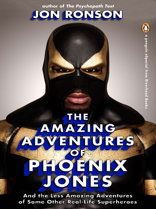 Title details for The Amazing Adventures of Phoenix Jones by Jon Ronson - Available